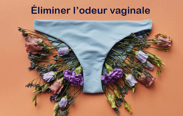 éliminer l'odeur vaginale